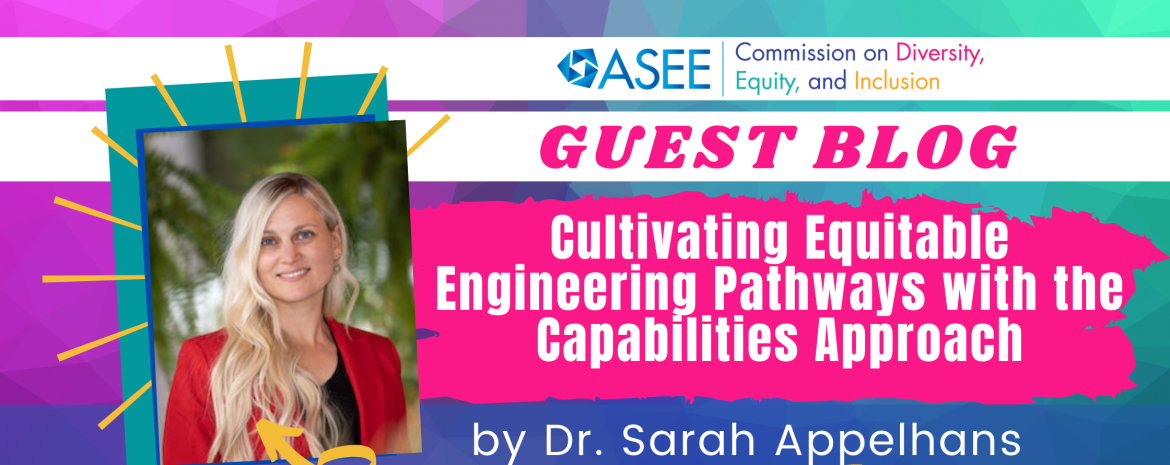 Cultivating Equitable Engineering Pathways with the Capabilities Approach by Dr. Sarah Appelhans