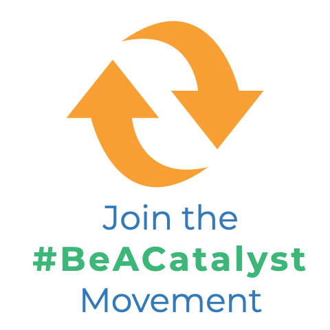 Join the #BeACatalyst Movement!