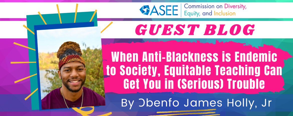 When Anti-Blackness is Endemic to Society, Equitable Teaching Can Get You in (Serious) Trouble