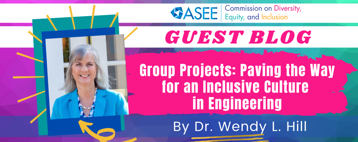 Group Projects: Paving the Way for an Inclusive Culture in Engineering