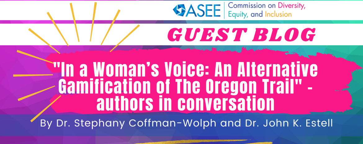 “IN A WOMAN’S VOICE: AN ALTERNATIVE GAMIFICATION OF THE OREGON TRAIL” – AUTHORS IN CONVERSATION